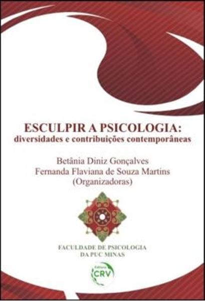 Picture of ESCULPIR A PSICOLOGIA - DIVERSIDADES E CONTRIBUICOES CONTEMPORANEAS