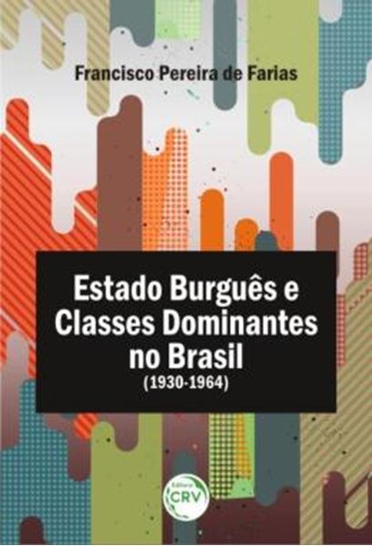 Picture of ESTADO BURGUES E CLASSES DOMINANTES NO BRASIL (1930-1964)