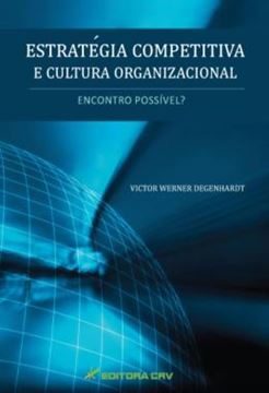Imagem de ESTRATEGIA COMPETITIVA E CULTURA ORGANIZACIONAL - ENCONTRO POSSIVEL?