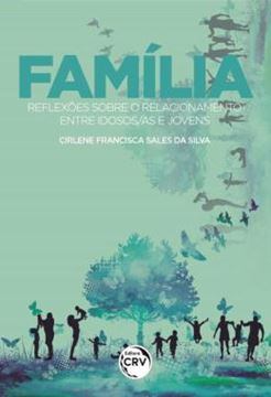 Imagem de FAMILIA - REFLEXOES SOBRE O RELACIONAMENTO ENTRE IDOSOS/AS E JOVENS