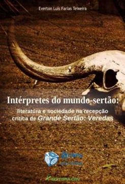 Imagem de INTERPRETES DO MUNDO-SERTAO - LITERATURA E SOCIEDADE NA RECEPCAO CRITICA DE GRANDE SERTAO VEREDAS