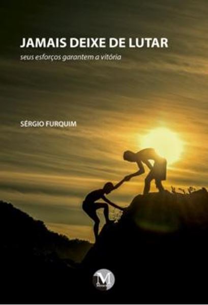 Picture of JAMAIS DEIXE DE LUTAR - SEUS ESFORCOS GARANTEM A VITORIA