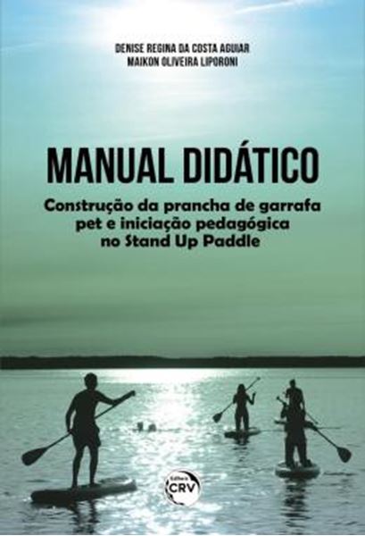 Picture of MANUAL DIDATICO - CONSTRUCAO DA PRANCHA DE GARRAFA PET E INICIACAO PEDAGOGICA NO STAND UP PADDLE