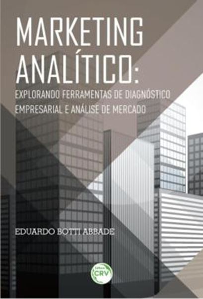 Picture of MARKETING ANALITICO - EXPLORANDO FERRAMENTAS DE DIAGNOSTICO EMPRESARIAL E ANALISE DE MERCADO