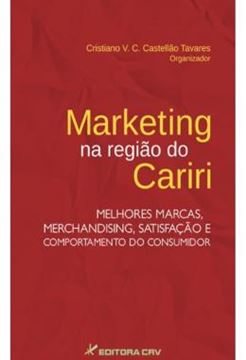 Imagem de MARKETING NA REGIAO DO CARIRI - MELHORES MARCAS, MERCHANDISING, SATISFACAO E COMPORTAMENTO DO CONSUMIDOR