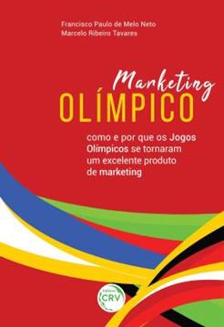Imagem de MARKETING OLIMPICO - COMO E POR QUE OS JOGOS OLIMPICOS SE TORNARAM UM EXCELENTE PRODUTO DE MARKETING