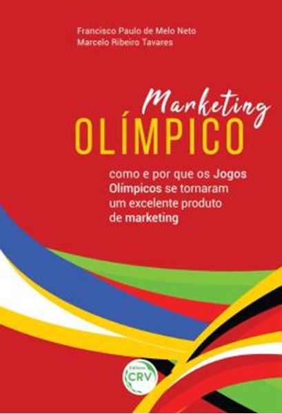 Picture of MARKETING OLIMPICO - COMO E POR QUE OS JOGOS OLIMPICOS SE TORNARAM UM EXCELENTE PRODUTO DE MARKETING