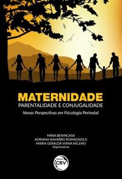 Imagem de MATERNIDADE, PARENTALIDADE E CONJUGALIDADE - NOVAS PERSPECTIVAS EM PSICOLOGIA PERINATAL