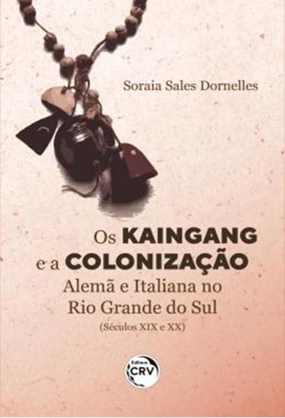 Picture of OS KAINGANG E A COLONIZACAO ALEMA E ITALIANA NO RIO GRANDE DO SUL (SECULOS XIX E XX)