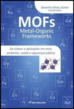 Imagem de MOFS - METAL ORGANIC FRAMEWORKS - DA SINTESE A APLICACOES EM MEIO AMBIENTE, SAUDE E SEGURANCA PUBLICA