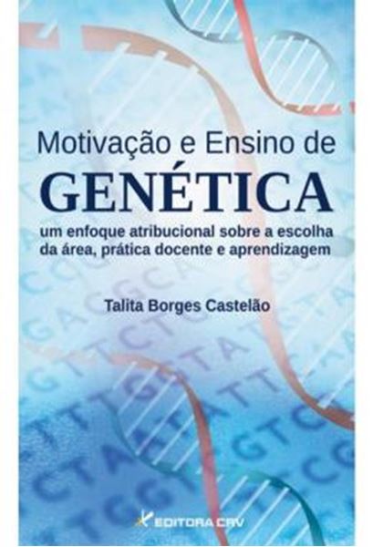 Picture of MOTIVACAO E ENSINO DE GENETICA - UM ENFOQUE ATRIBUCIONAL SOBRE A ESCOLHA DA AREA, PRATICA DOCENTE E APRENDIZAGEM