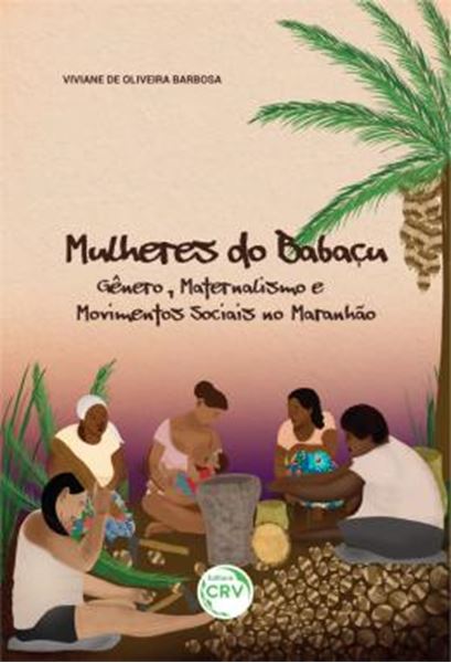 Picture of MULHERES DO BABACU - GENERO, MATERNALISMO E MOVIMENTOS SOCIAIS NO MARANHAO