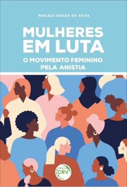 Picture of MULHERES EM LUTA - O MOVIMENTO FEMININO PELA ANISTIA
