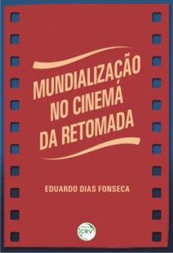 Imagem de MUNDIALIZACAO NO CINEMA DA RETOMADA