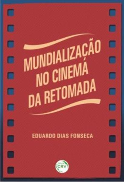 Picture of MUNDIALIZACAO NO CINEMA DA RETOMADA