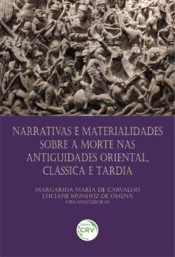 Imagem de NARRATIVAS E MATERIALIDADES SOBRE A MORTE NAS ANTIGUIDADES ORIENTAL, CLASSICA E TARDIA