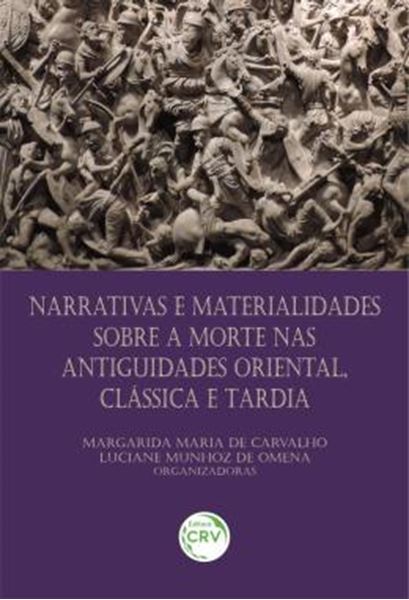 Picture of NARRATIVAS E MATERIALIDADES SOBRE A MORTE NAS ANTIGUIDADES ORIENTAL, CLASSICA E TARDIA