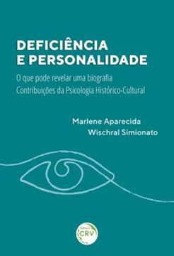 Imagem de DEFICIENCIA E PERSONALIDADE - O QUE PODE REVELAR UMA BIOGRAFIA - CONTRIBUICOES DA PSICOLOGIA HISTORICO-CULTURAL