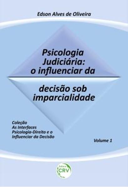 Picture of PSICOLOGIA JUDICIARIA - VOLUME 1 - O INFLUENCIAR DA DECISAO SOB IMPARCIALIDADE