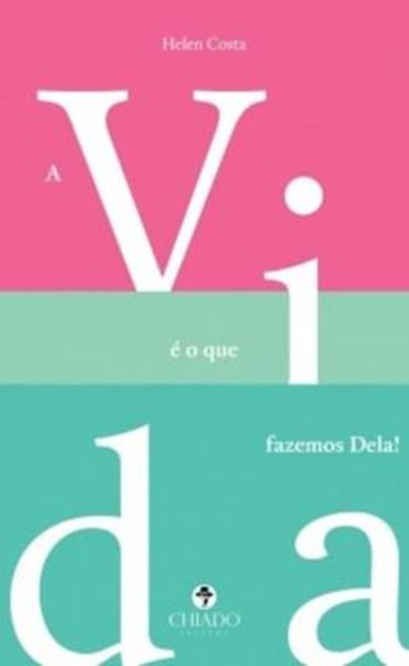 Picture of A VIDA E O QUE FAZEMOS DELA