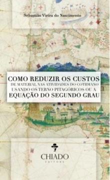 Imagem de COMO REDUZIR OS CUSTOS DE MATERIAL NAS ATIVIDADES DO COTIDIANO USANDO OS TERNO PITAGORICOS OU A EQUACAO DO SEGUNDO GRAU
