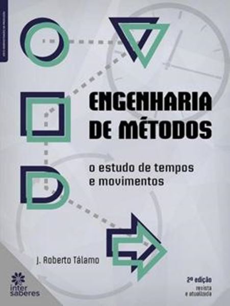 Picture of ENGENHARIA DE METODOS - O ESTUDO DE TEMPOS E MOVIMENTOS - 2ª ED