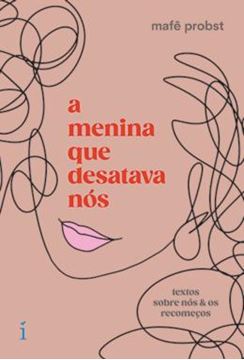 Imagem de A MENINA QUE DESATAVA NOS