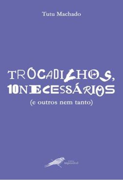 Picture of TROCADILHOS, 10NECESSARIOS (E OUTROS NEM TANTO)
