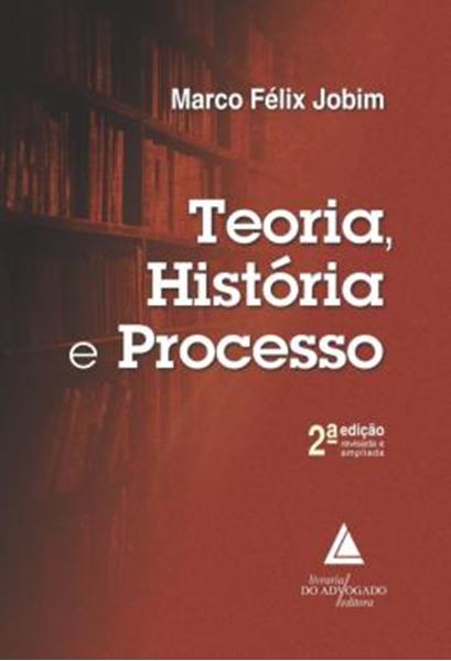Picture of TEORIA, HISTORIA E PROCESSO - 2ª ED
