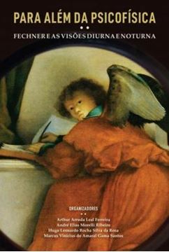 Imagem de PARA ALEM DA PSICOFISICA - FECHNER E AS VISOES DIURNA E NOTURNA
