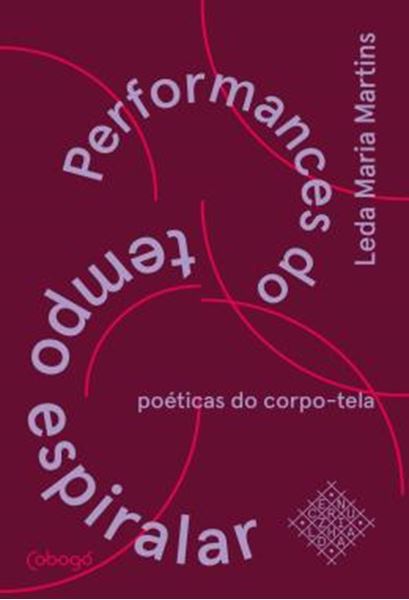 Picture of PERFORMANCES DO TEMPO ESPIRALAR - POETICAS DO CORPO-TELA