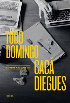 Imagem de TODO DOMINGO, COM OS ARTIGOS DE CACA DIEGUES