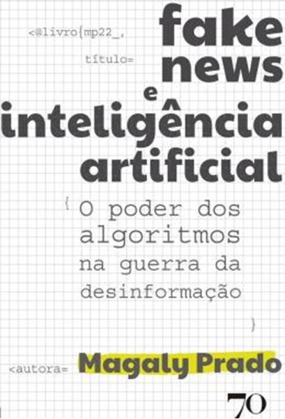 Picture of FAKE NEWS E INTELIGENCIA ARTIFICIAL - O PODER DOS ALGORITMOS NA GUERRA DA DESINFORMACAO