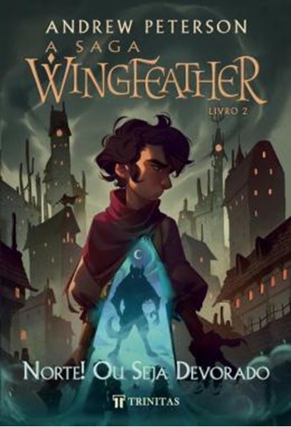 Picture of A SAGA WINGFEATHER - NORTE! OU SEJA DEVORADO