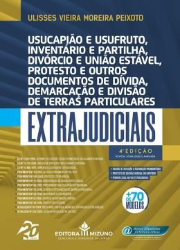 Imagem de USUCAPIÃO E USUFRUTO INVENTÁRIO E PARTILHA DIVÓRCIO E UNIÃO ESTÁVEL PROTESTO E OUTROS DOCUMENTOS DE DIVIDA DEMARCACAO E DIVISÃO DE TERRAS PARTICULARES EXTRAJUDICIAIS - 4ª EDIÇÃO