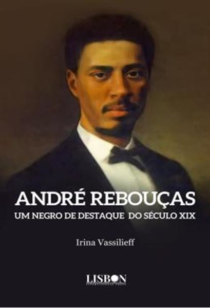 Picture of ANDRE REBOUCAS: UM NEGRO DE DESTAQUE DO SECULO XIX