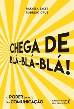 Imagem de CHEGA DE BLA BLA BLA - O PODER DA VOZ NA COMUNICACAO
