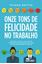 Imagem de ONZE TONS DE FELICIDADE NO TRABALHO