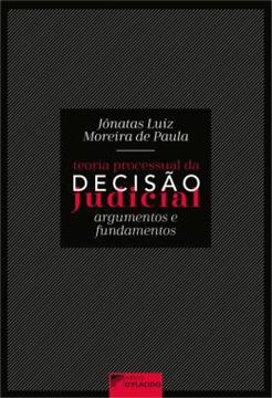 Imagem de TEORIA PROCESSUAL DA DECISAO JUDICIAL - ARGUMENTOS & FUNDAMENTOS
