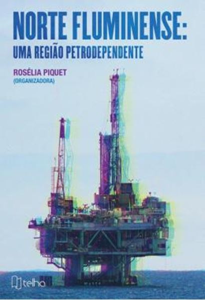 Picture of NORTE FLUMINENSE - UMA REGIAO PETRODEPENDENTE