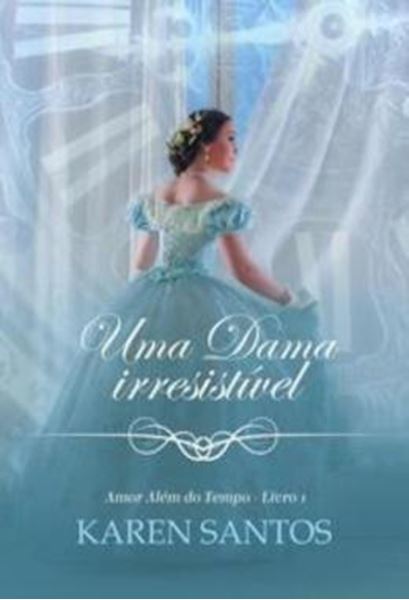 Picture of UMA DAMA IRRESISTIVEL - VOLUME 1 - AMOR ALEM DO TEMPO - LIVRO 1