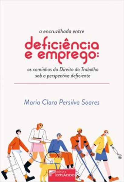 Picture of A ENCRUZILHADA ENTRE DEFICIENCIA E EMPREGO: OS CAMINHOS DO DIREITO DO TRABALHO SOB A PERSPECTIVA DEFICIENTE