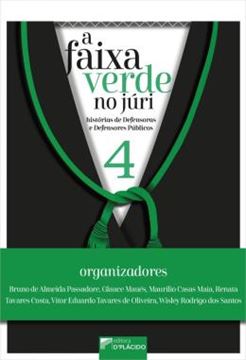 Imagem de A FAIXA VERDE NO JURI - VOLUME 4 - HISTORIAS DE DEFENSORAS E DEFENSORES PUBLICOS