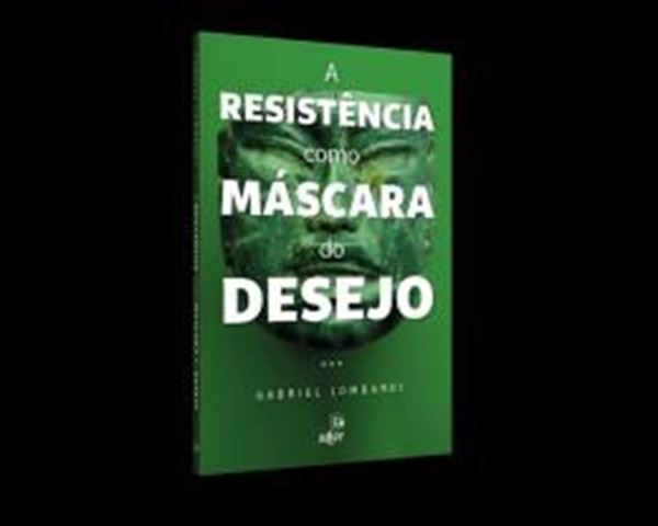 Picture of A RESISTENCIA COMO MASCARA DO DESEJO - 2ª ED