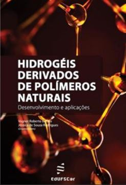 Imagem de HIDROGEIS DERIVADOS DE POLIMEROS NATURAIS - DESENVOLVIMENTO E APLICACOES