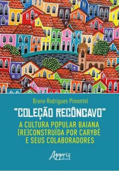 Picture of COLECAO RECONCAVO - A CULTURA POPULAR BAIANA (RE)CONSTRUIDA POR CARYBE E SEUS COLABORADORES