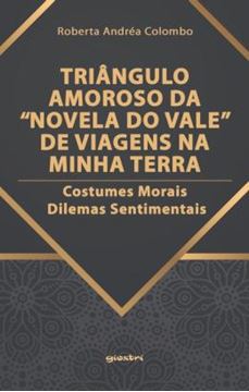 Imagem de TRIANGULO AMOROSO DA "NOVELA DO VALE" DE VIAGENS NA MINHA TERRA - COSTUMES MORAIS - DILEMAS SENTIMENTAIS