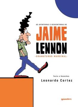Imagem de AS AVENTURAS E DESVENTURAS DE JAIME LENNON - DRAMATURGO MARGINAL