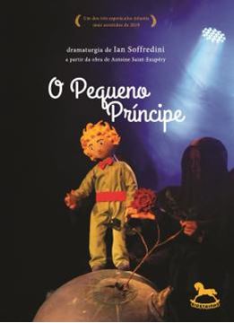 Imagem de O PEQUENO PRINCIPE – DRAMATURGIA DE IAN SOFFREDINI A PARTIR DA OBRA DE ANTOINE SAINT-EXUPERY - VOLUME 1