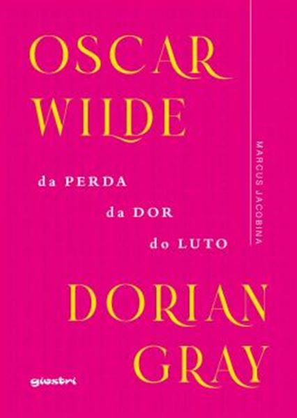 Picture of OSCAR WILDE – DORIAN GRAY: DA PERDA, DA DOR, DO LUTO - VOLUME 1